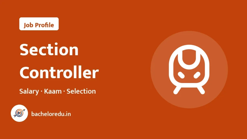 Section Controller Railway Job Profile 2026